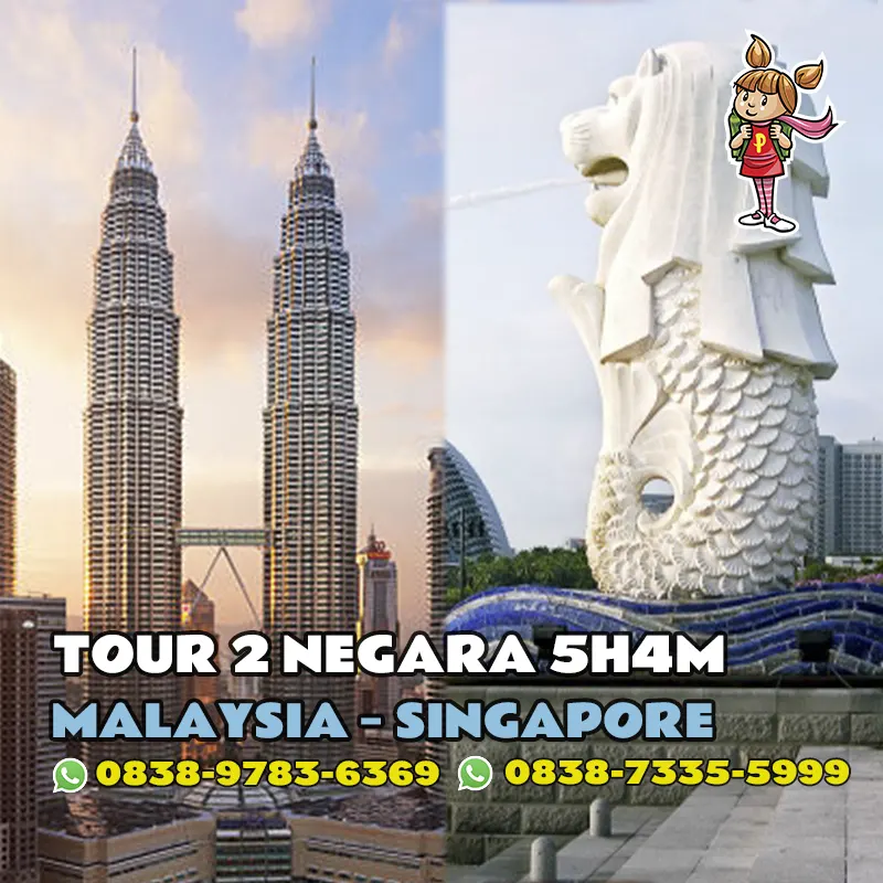 TOUR 2 NEGARA ASIA TOUR 2 NEGARA ASIA 5H4M MALAYSIA – SINGAPORE